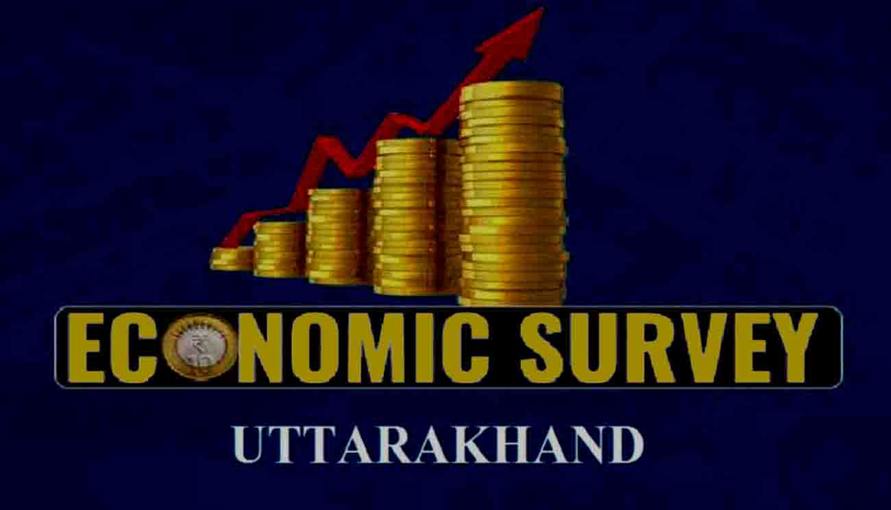 Economic survey presents healthy picture of Uttarakhand’s economy
